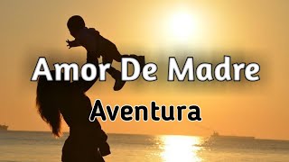 Amor De Madre - Aventura | Letras
