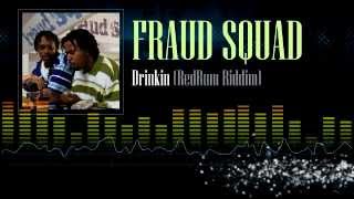 Fraud Squad - Drinkin (RedRum Riddim)