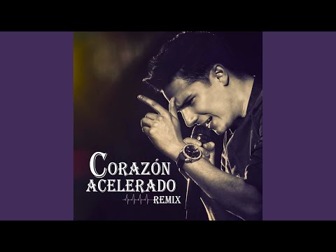 Corazón Acelerado (Remix)