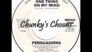 Persuasions - One Thing On My Mind