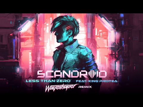 Scandroid - Less Than Zero (feat. King Protea) [Waveshaper Remix]