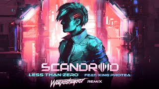 Scandroid - Less Than Zero (feat. King Protea) [Waveshaper Remix]