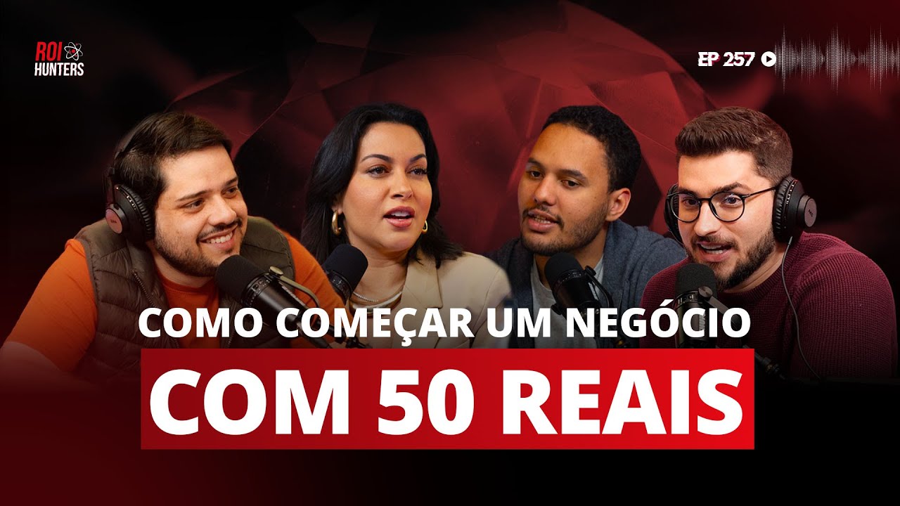 Lançar negócio com 50 reais! (com Sabrina Nunes) | Roi Hunters #257