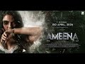 AMEENA Trailer 1 | Rekha Rana | Anant Mahadevan | Kumar Raj | Kumar Raj Productions | EID 2024