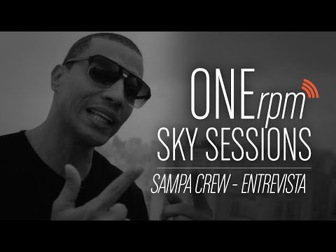 ONErpm Sky Sessions: Sampa Crew - Entrevista