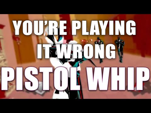 You're Playing it Wrong - Pistol Whip (Quest Gameplay)