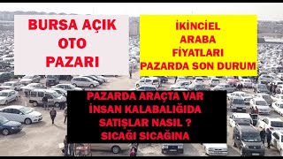 BURSA AÇIK OTO PAZARI | İKİNCİ EL ARABA FİYATLARI| PAZAR ARABA KAYNIYO