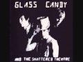 Glass Candy - Brittle Women 