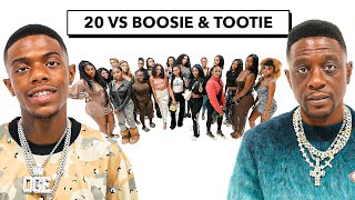 20 WOMEN VS 2 RAPPERS: BOOSIE &amp; TOOTIE