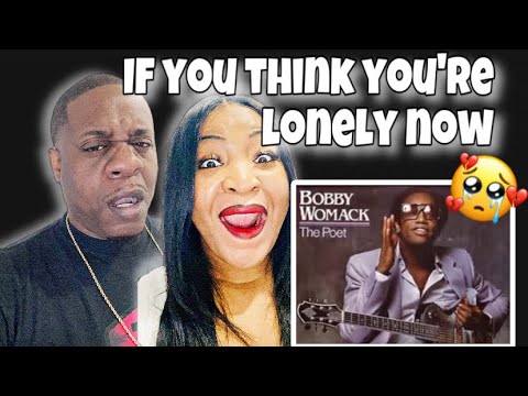 This Is Deep!! Bobby Womack - If You Think You're Lonely Now (Reaction)
