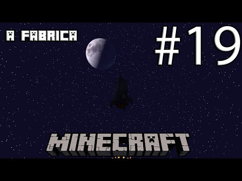 FINALMENTE CHEGAMOS NA LUA  - A FABRICA #19