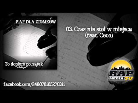 03. Rap Dla Ziomków-Czas nie stoi w miejscu (feat. Coco)