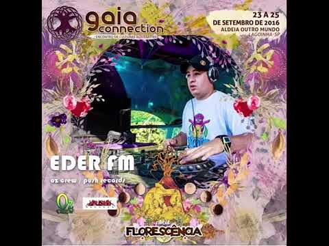 DJ Eder FM   Dj Set@Gaia Connection Fluorescéncia Festival 2016 🌺 Psychedelic Trance