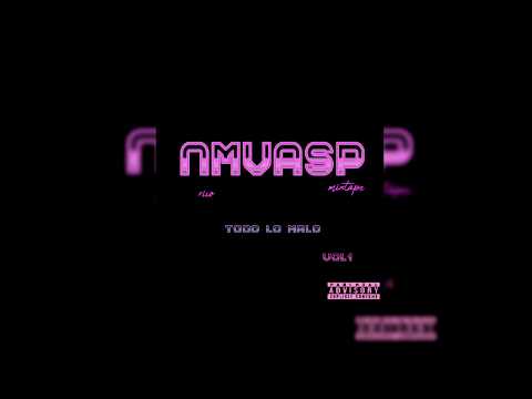 Nmvasp Rico - Todo Lo Malo (Mixtape Nmvasp Vol l)