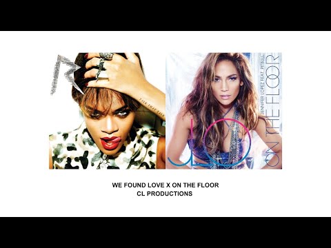 We Found Love x On The Floor tiktok version | CL Productions