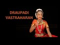 Draupadi Vastraharan - Bharathanatyam by Kum.Subhadra Sriram