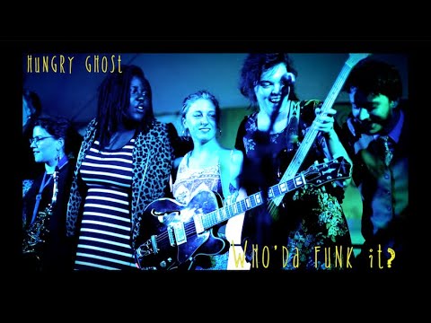 Who'da Funk It? - "Hungry Ghost" Music Video (2014)