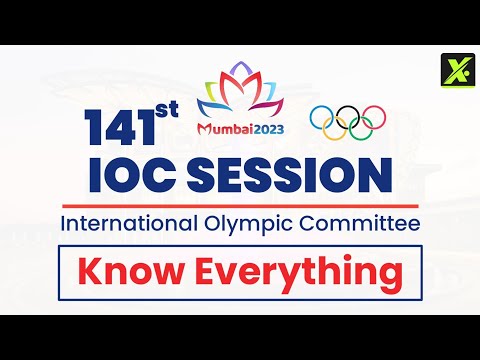 141st IOC Session at Mumbai | International Olympic Committee | New Sports in Olympic