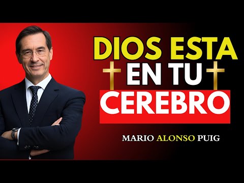 El Código Secreto de Dios Está en Tu Cerebro (NEUROCIENCIA LO CONFIRMA) _ Mario Alonso Puig