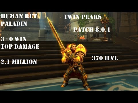 Human Ret Paladin 8.0.1 PVP BG - 3:0 Top Damage