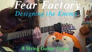 Fear Factory - Designing the Enemy [8 String Guitar Cover]