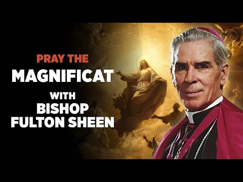 Bishop Fulton J. Sheen Recites the Magnificat: A Hymn of Mary's Faith