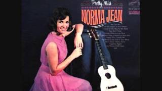 Norma Jean  - The Lord Must Have Loved The Poor Folks