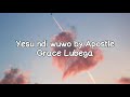 Apostle Grace Lubega-Yesu ndi wuwo Lyrics