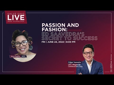 PASSION and FASHION: Ed Saavedra's Secrets to Sucess