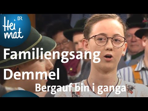 Familiengsang Demmel | Bergauf bin i ganga | Trachtler- und Musikantentreffen | BR Heimat - Musik