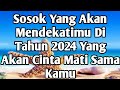 Luar Biasa Ada Sosok Yang Akan Kejar Kejar Kamu Demi Mendapatkan Hati Ketulusanmu Tarot