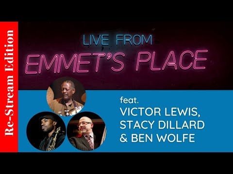 Re-Stream: Live From Emmet's Place Vol. 85 - Victor Lewis, Ben Wolfe, & Stacy Dillard