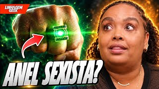 LAMENTÁVEL! ANEL DOS LANTERNAS VERDES É SEXISTA! A DC ESTÁ FADADA!