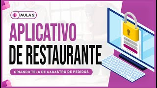 Série Aplicativo de Restaurante com Power Apps - Aula 2 - Criando Tela de Cadastro de Pedido
