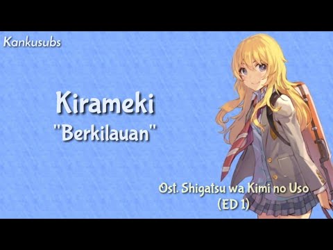 Shigatsu wa Kimi no Uso ED 1 | Kirameki - Wacci (Lirik + Terjemahan Indonesia)