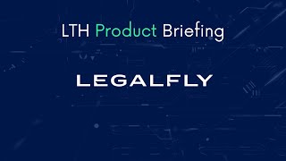 LTH Product Briefing - LEGALFLY