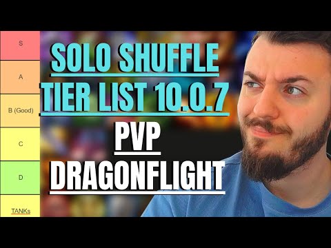 SOLO SHUFFLE 10.0.7 PVP TIER LIST DRAGONFLIGHT
