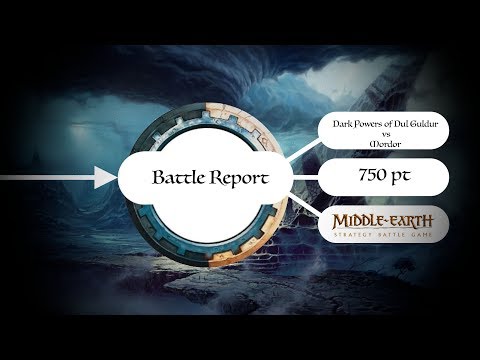Middle Earth Battle Report 750 pt: Dark Powers of Dol Guldur vs Mordor
