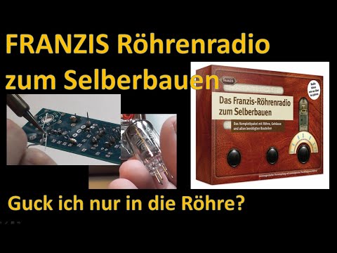 100 Jahre Radio: FRANZIS Röhrenradio: Löten bis der Arzt kommt...mein erstes Mal