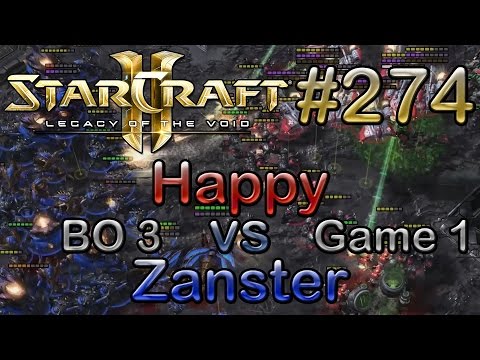 Replay-Cast #274 [Happy (T) vs prOp.Zanster (Z)] G1 BO3 - SC2 LotV