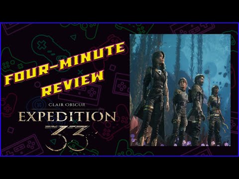 Four-Minute Review - Clair Obscur: Expedition 33