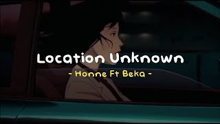 Download lagu Location Unknown  - Honne Ft Beka ( Reverb - Lyrics - Slowed To Perfection ) mp3