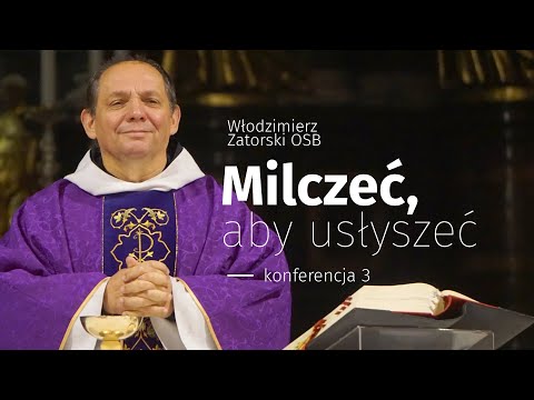 Milczeć, aby usłyszeć / Konferencja 3