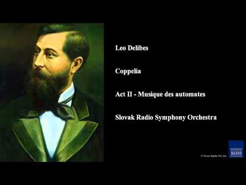 Leo Delibes, Coppelia, Act II - Musique des automates