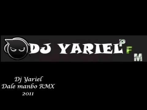 Dj Yariel - Dale manbo [  WwW.modaFloW.uni.cC ]