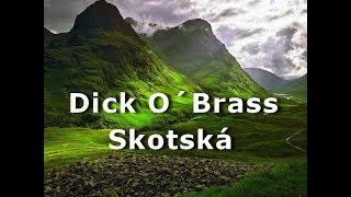 Dick O´ Brass - Skotská Dick O´ Brass - Skotská
