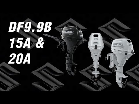 Suzuki Outboard Models DF9.9B, 15A, and 20A