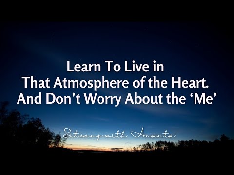 Learn To Live in That Atmosphere of the Heart. And Don’t Worry About the ‘Me’ - 21st November 2025