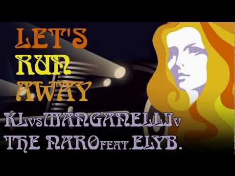KL vs. Manganelli V & The Naro feat. Ely B. - "Let's Run Away" (Lyrics Only)