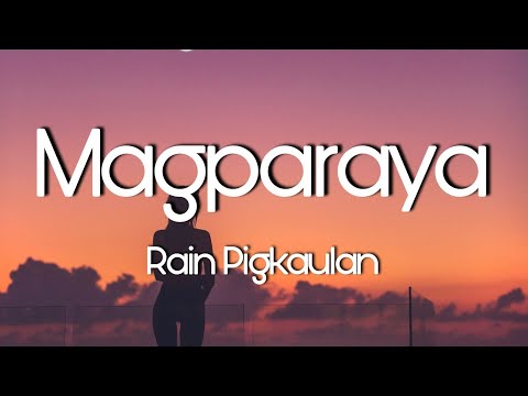 Magparaya - Rain Pigkaulan (Lyrics)🎶